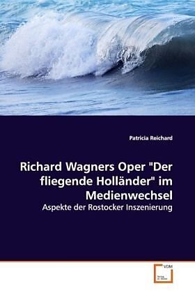 Richard Wagners Oper "Der fliegende Holländer" imMedienwechsel