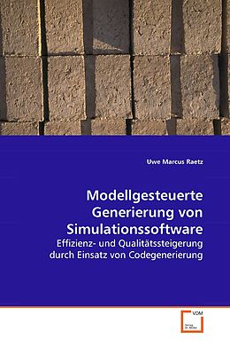 Kartonierter Einband Modellgesteuerte Generierung von Simulationssoftware von Uwe Marcus Raetz
