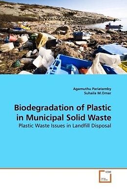 Couverture cartonnée Biodegradation of Plastic in Municipal Solid Waste de Agamuthu Pariatamby