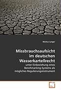 Kartonierter Einband Missbrauchsaufsicht im deutschen Wasserkartellrecht von Markus Langer