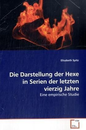 Die Darstellung der Hexe in Serien der letzten vierzig Jahre