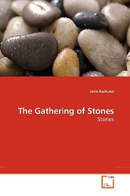 Kartonierter Einband The Gathering of Stones von John Kachuba