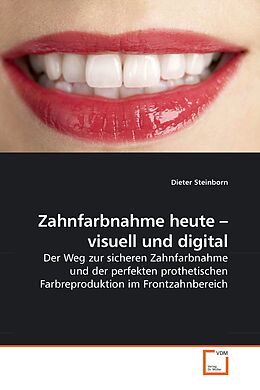 Kartonierter Einband Zahnfarbnahme heute - visuell und digital von Dieter Steinborn