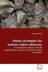Kartonierter Einband (Kt) Media strategies for women rights advocacy von Tezeta Meshesha