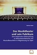 Kartonierter Einband Das Musiktheater und sein Publikum von Bastian Holze