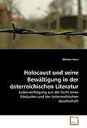 Kartonierter Einband Holocaust und seine Bewältigung in der österreichischen Literatur von Adrienn Harci