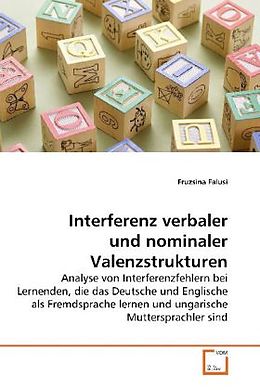 Kartonierter Einband Interferenz verbaler und nominaler Valenzstrukturen von Fruzsina Falusi
