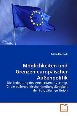Kartonierter Einband Möglichkeiten und Grenzen europäischer Aussenpolitik von Adrian Mörstedt