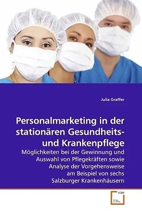 Personalmarketing in der stationären Gesundheits- und Krankenpflege