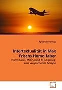 Kartonierter Einband Intertextualität in Max Frischs Homo faber von Ágnes Galamb-Nagy