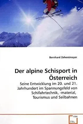 Der alpine Schisport in Österreich
