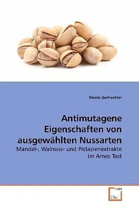Antimutagene Eigenschaften von ausgewählten Nussarten