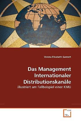 Das Management Internationaler Distributionskanäle