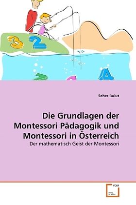 Die Grundlagen der Montessori Pädagogik und Montessori in Österreich