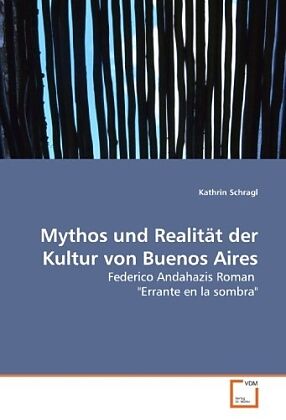 Mythos und Realität der Kultur von Buenos Aires