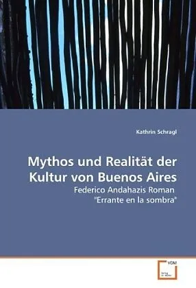 Mythos und Realität der Kultur von Buenos Aires