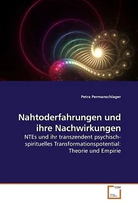 Nahtoderfahrungen und ihre Nachwirkungen