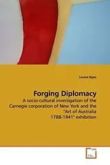 Kartonierter Einband (Kt) Forging Diplomacy von Louise Ryan