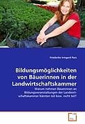 Kartonierter Einband Bildungsmöglichkeiten von Bäuerinnen in der Landwirtschaftskammer von Friederike Irmgard Parz