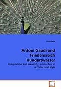 Kartonierter Einband Antoni Gaudí and Friedensreich Hundertwasser von Orla Wade