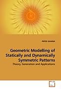 Kartonierter Einband Geometric Modelling of Statically and Dynamically Symmetric Patterns von Pritee Khanna