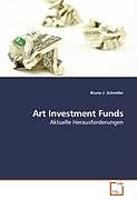 Kartonierter Einband Art Investment Funds von Bruno J. Schneller