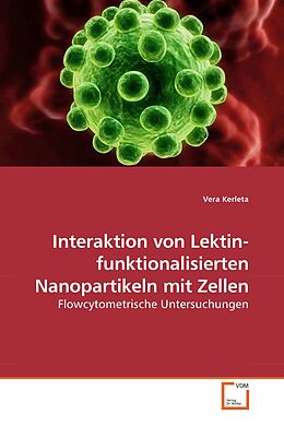 Kartonierter Einband Interaktion von Lektin-funktionalisierten Nanopartikeln mit Zellen von Vera Kerleta