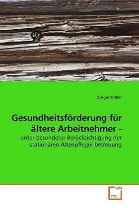 Gesundheitsförderung für ältere Arbeitnehmer -