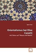 Kartonierter Einband Orientalismus bei Elias Canetti von Agnes Tuna