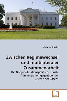 Zwischen Regimewechsel und multilateraler Zusammenarbeit