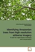 Couverture cartonnée Identifying Amazonian trees from high resolution airborne imagery de Carlos Eduardo Gonzalez Orozco