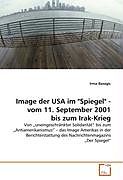 Kartonierter Einband Image der USA im "Spiegel" - vom 11. September 2001 bis zum Irak-Krieg von Irma Basagic