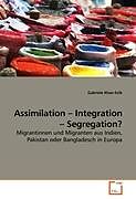 Kartonierter Einband Assimilation - Integration - Segregation? von Gabriele Khan-Svik