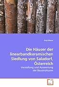 Kartonierter Einband Die Häuser der linearbandkeramischen Siedlung von Saladorf, Österreich von Anja Masur