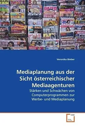 Mediaplanung aus der Sicht österreichischer Mediaagenturen