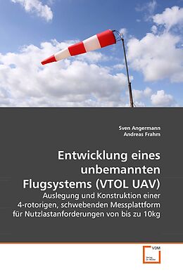 Kartonierter Einband Entwicklung eines unbemannten Flugsystems (VTOL UAV) von Sven Angermann, Andreas Frahm