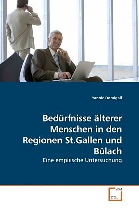 Bedürfnisse älterer Menschen in den Regionen St.Gallen und Bülach