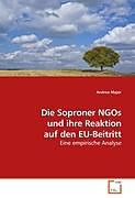 Kartonierter Einband Die Soproner NGOs und ihre Reaktion auf den EU-Beitritt von Andrea Major