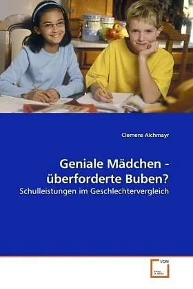 Geniale Mädchen - überforderte Buben?