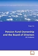 Kartonierter Einband Pension Fund Ownership and the Board of Directors von Tongyu Cao