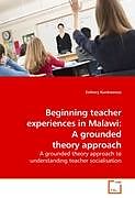 Couverture cartonnée Beginning teacher experiences in Malawi: A grounded theory approach de Esthery Kunkwenzu
