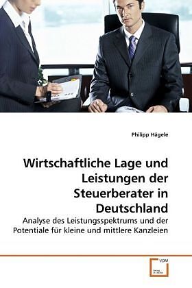 Wirtschaftliche Lage und Leistungen der Steuerberater in Deutschland