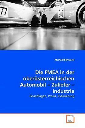 Die FMEA in der oberösterreichischen Automobil - Zuliefer - Industrie
