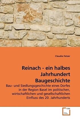 Reinach - ein halbes Jahrhundert Baugeschichte