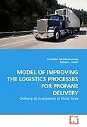 Kartonierter Einband Model Of Improving The Logistics Processes For Propane Delivery von Vanlapha Santithammarak, Milton L. Smith