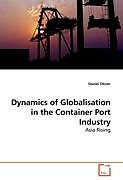 Couverture cartonnée Dynamics of Globalisation in the Container Port Industry de Daniel Olivier