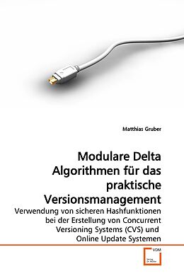 Kartonierter Einband Modulare Delta Algorithmen für das praktische Versionsmanagement von Matthias Gruber
