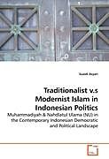 Traditionalist v.s Modernist Islam in Indonesian Politics