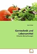 Kartonierter Einband Gentechnik und Lebensmittel von Karin Derler