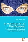 Kartonierter Einband Die Medienbiografie von Alfred Gusenbauer von Dorina Catherina Reichel